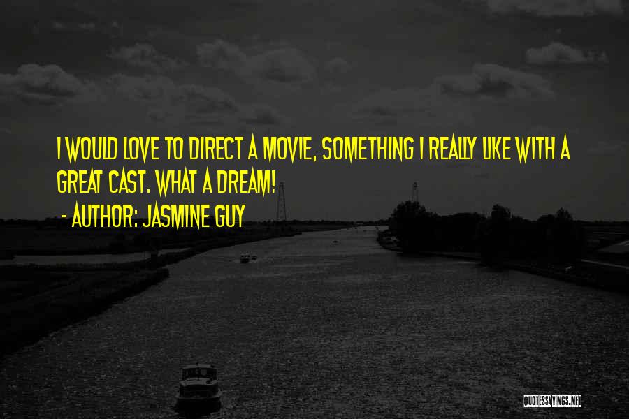 A Dream Guy Quotes By Jasmine Guy