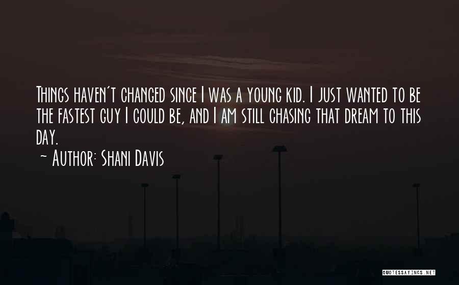 A Dream Guy Quotes By Shani Davis