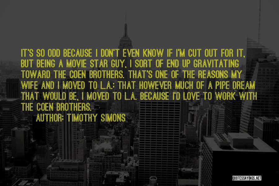 A Dream Guy Quotes By Timothy Simons