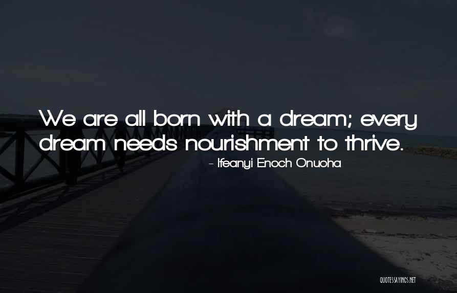A Dream Quote Quotes By Ifeanyi Enoch Onuoha A Dream Quote Quotes By Ifeanyi Enoch Onuoha