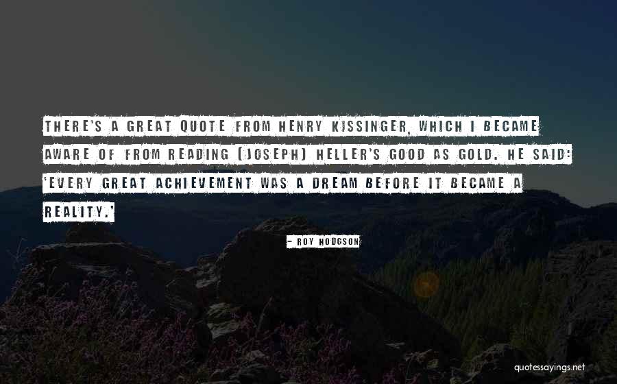 A Dream Quote Quotes By Roy Hodgson A Dream Quote Quotes By Roy Hodgson