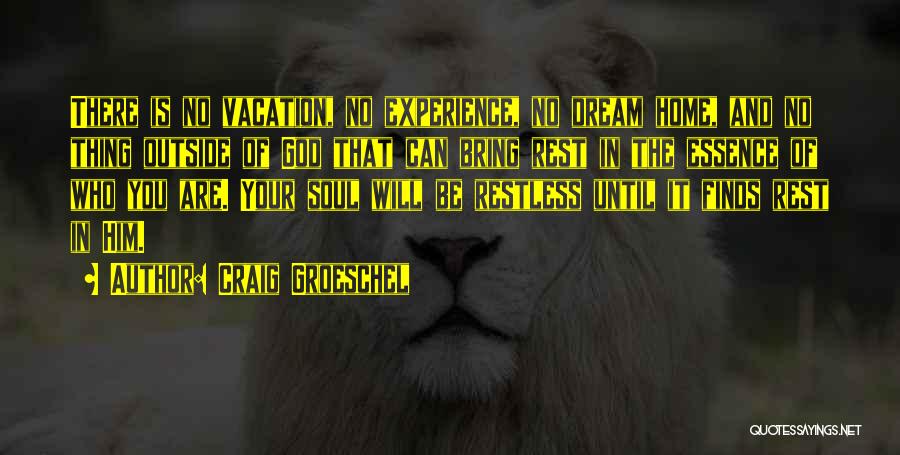 A Dream Vacation Quotes By Craig Groeschel