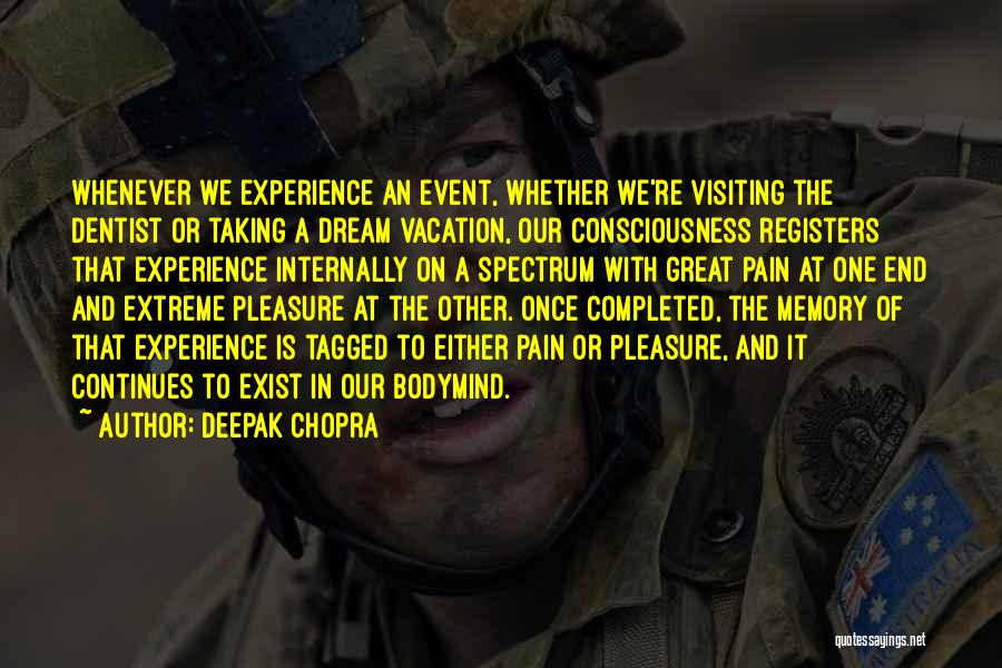 A Dream Vacation Quotes By Deepak Chopra