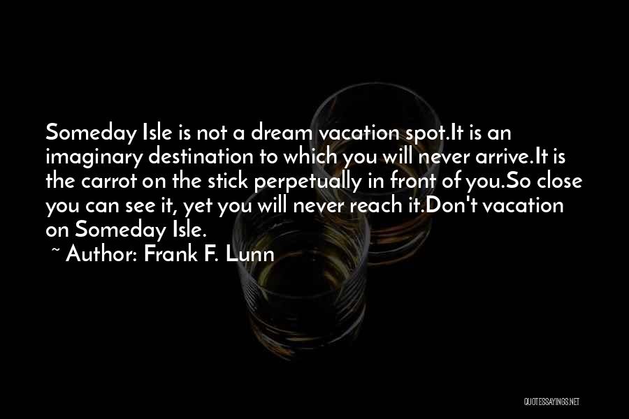 A Dream Vacation Quotes By Frank F. Lunn