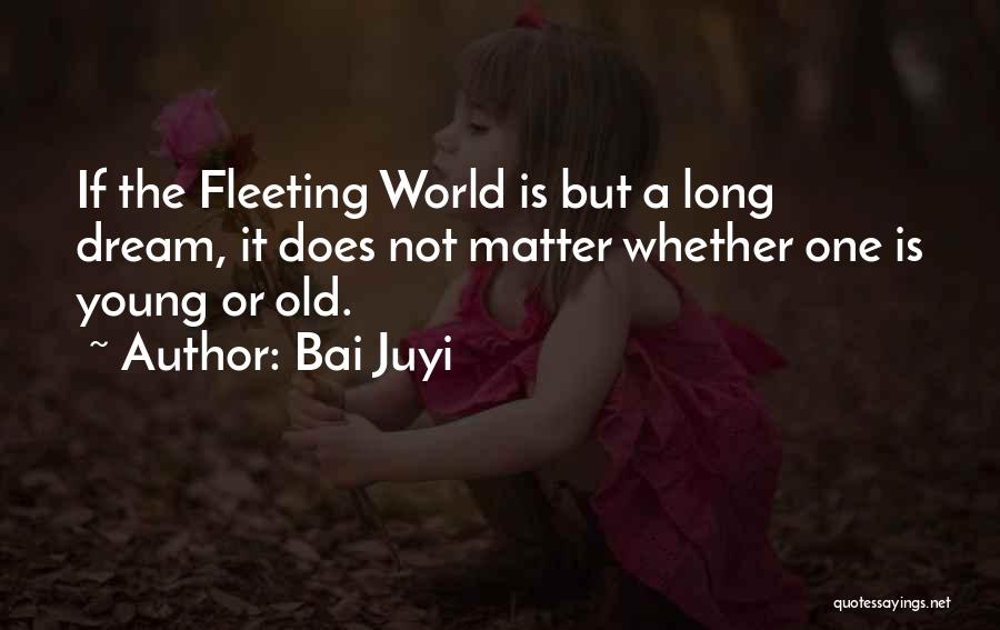 A Dream World Quotes By Bai Juyi