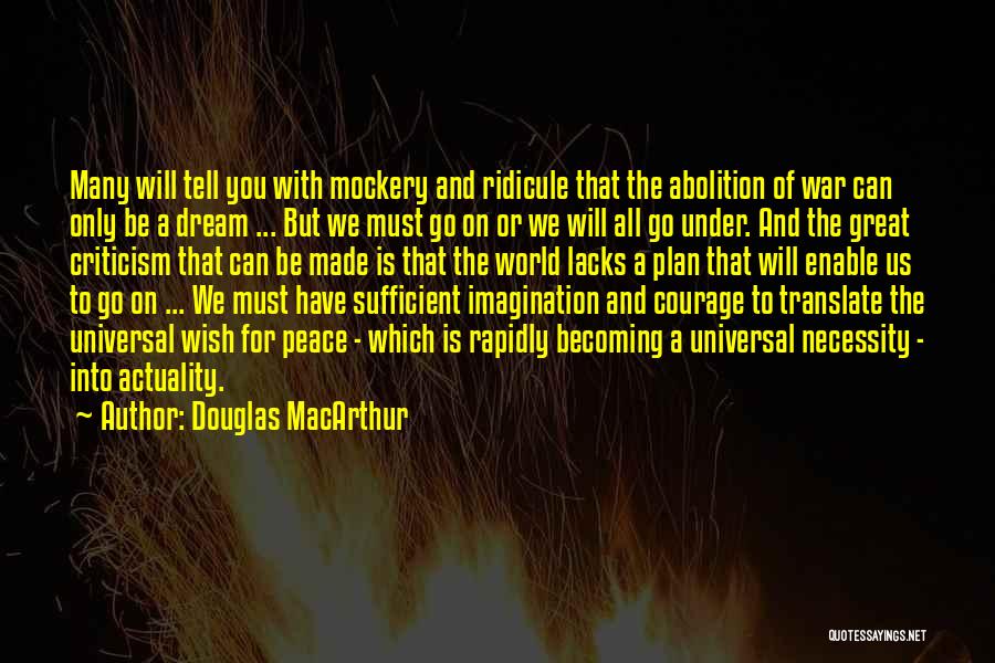 A Dream World Quotes By Douglas MacArthur