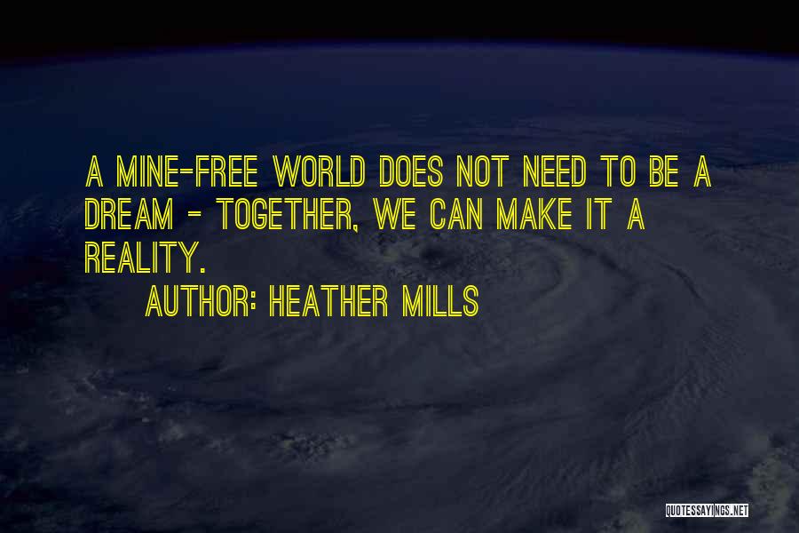 A Dream World Quotes By Heather Mills