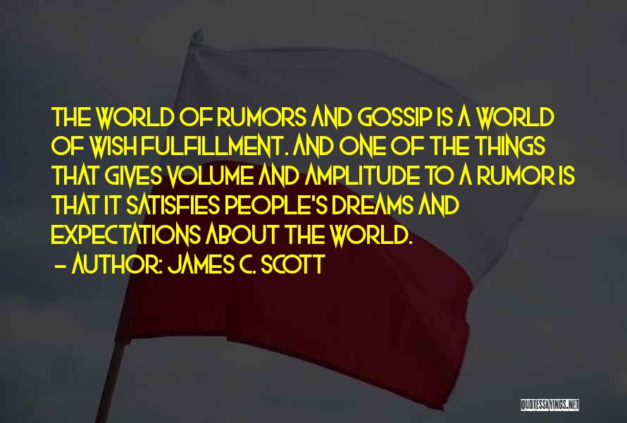 A Dream World Quotes By James C. Scott