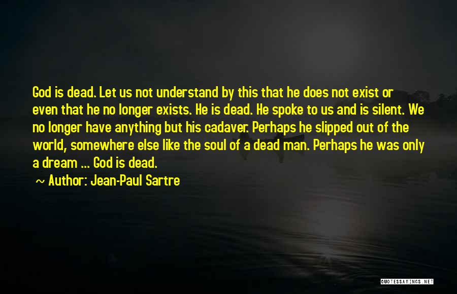 A Dream World Quotes By Jean-Paul Sartre