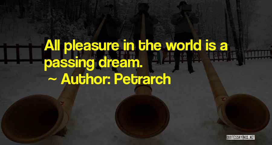 A Dream World Quotes By Petrarch