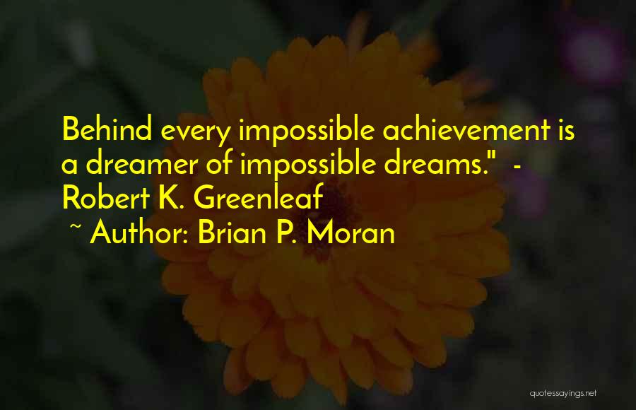 A Dreamer Quotes By Brian P. Moran