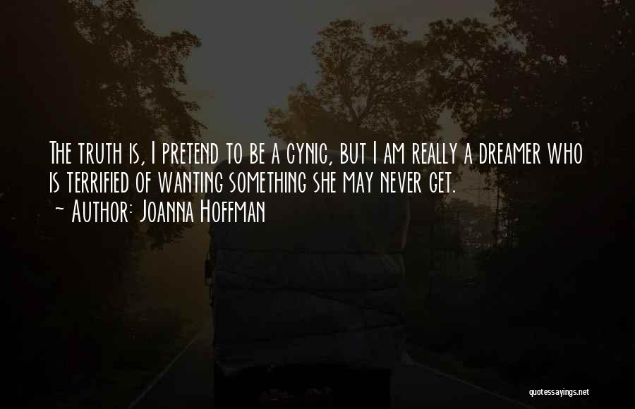 A Dreamer Quotes By Joanna Hoffman