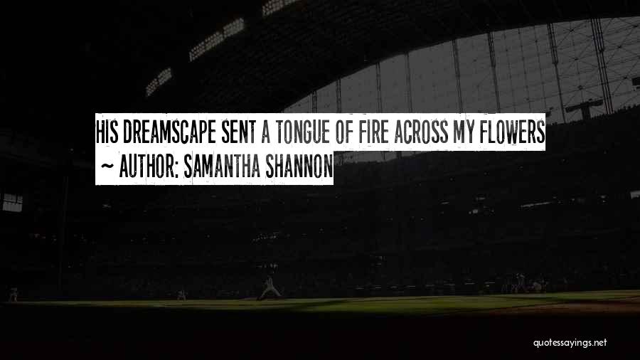 A Dreamer Quotes By Samantha Shannon