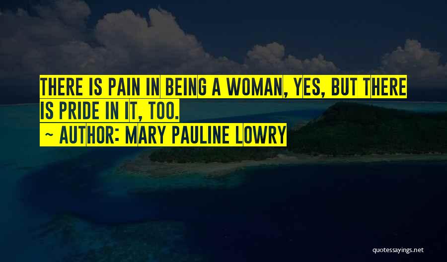 A-drei Quotes By Mary Pauline Lowry