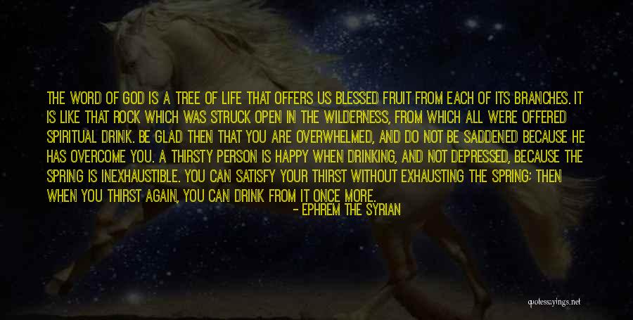 A Drinking Life Quotes By Ephrem The Syrian A Drinking Life Quotes By Ephrem The Syrian
