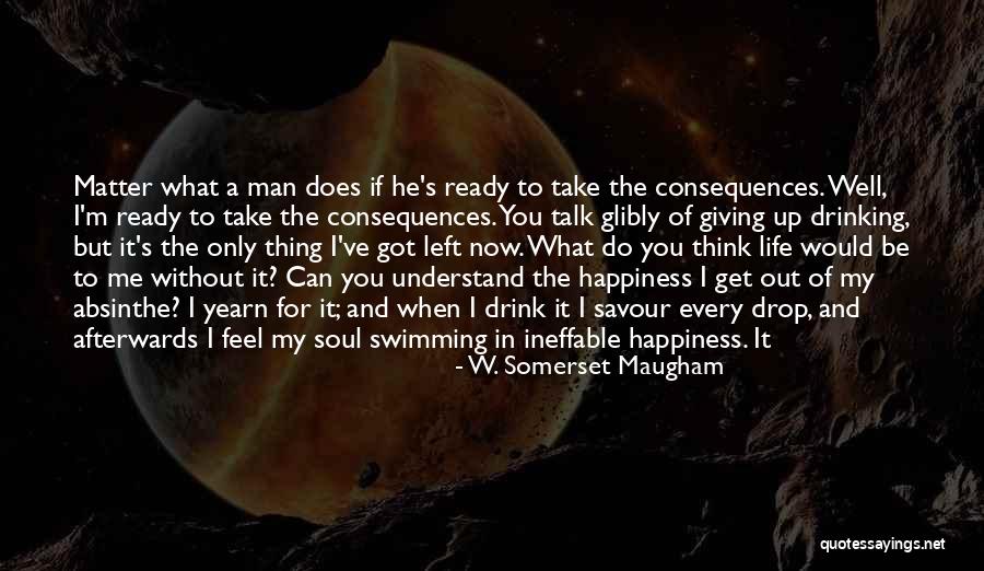 A Drinking Life Quotes By W. Somerset Maugham A Drinking Life Quotes By W. Somerset Maugham