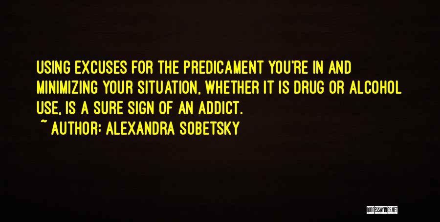 A Drug Addict Quotes By Alexandra Sobetsky