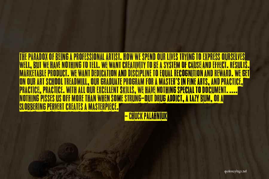 A Drug Addict Quotes By Chuck Palahniuk