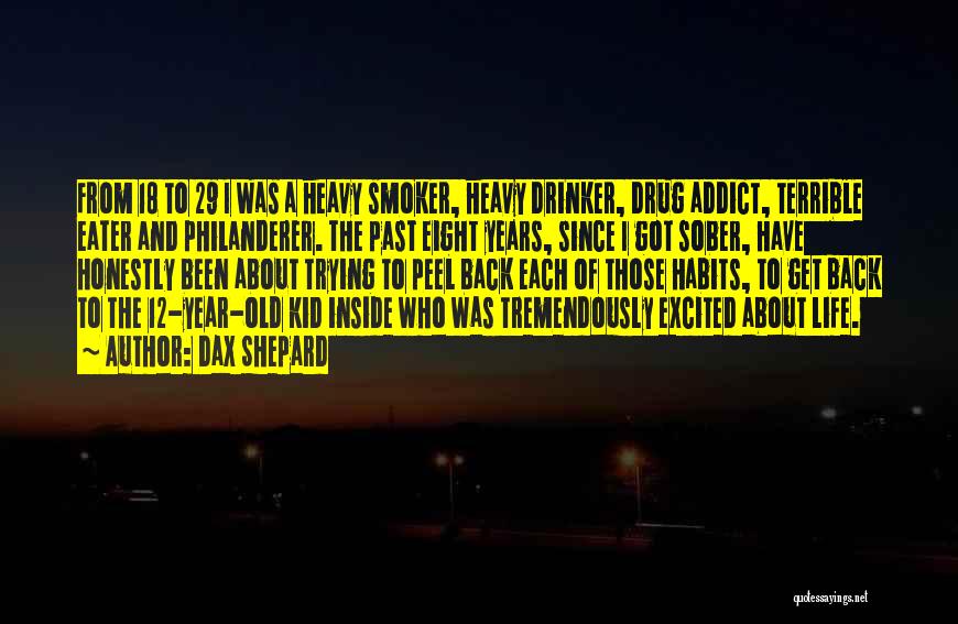 A Drug Addict Quotes By Dax Shepard