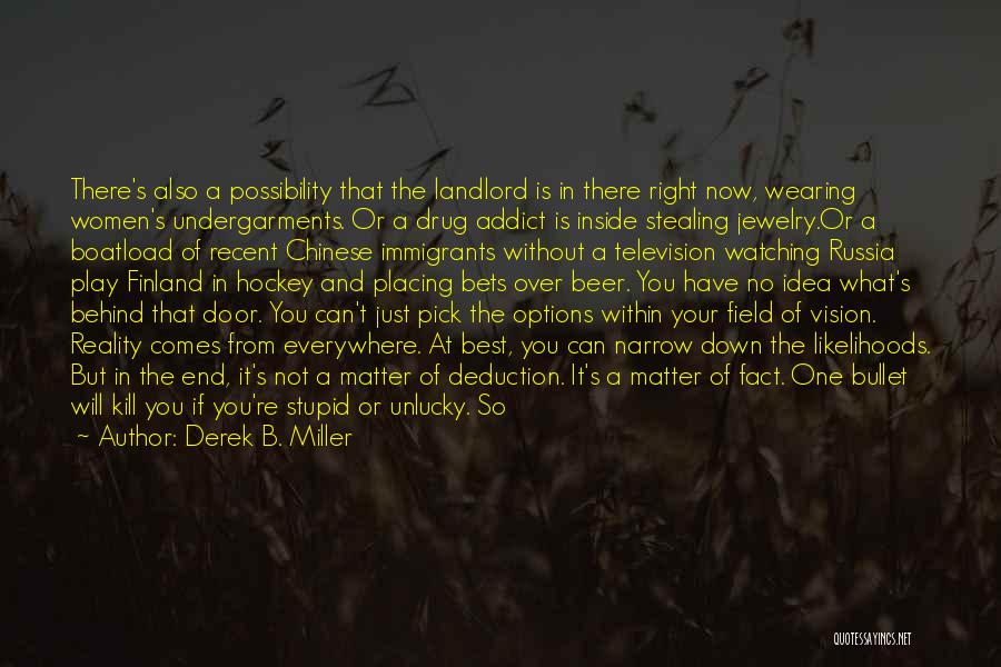 A Drug Addict Quotes By Derek B. Miller