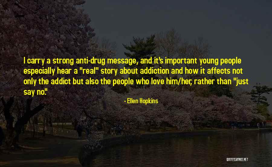 A Drug Addict Quotes By Ellen Hopkins A Drug Addict Quotes By Ellen Hopkins