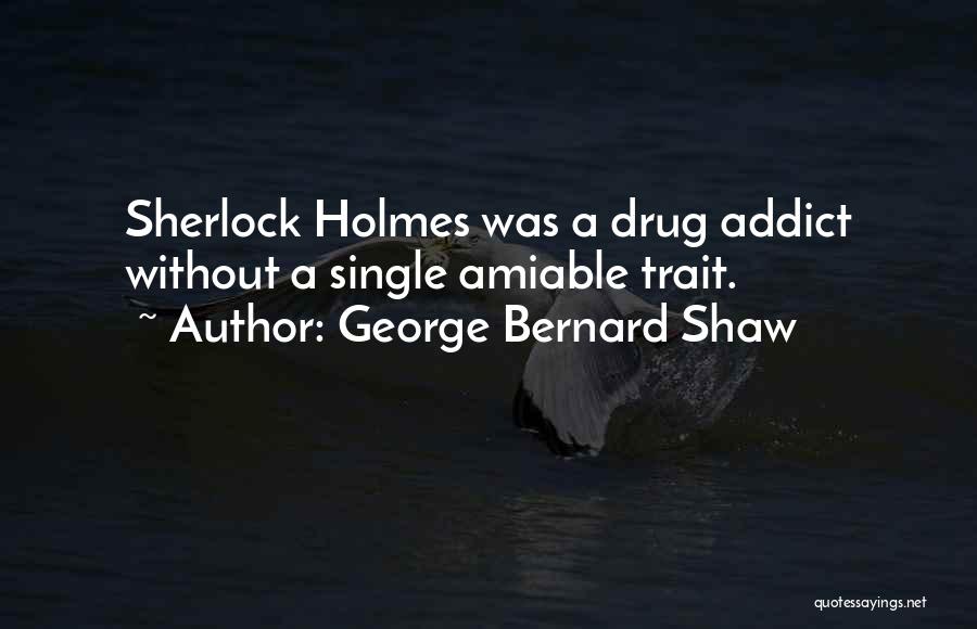 A Drug Addict Quotes By George Bernard Shaw
