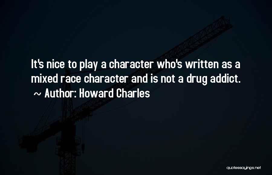 A Drug Addict Quotes By Howard Charles