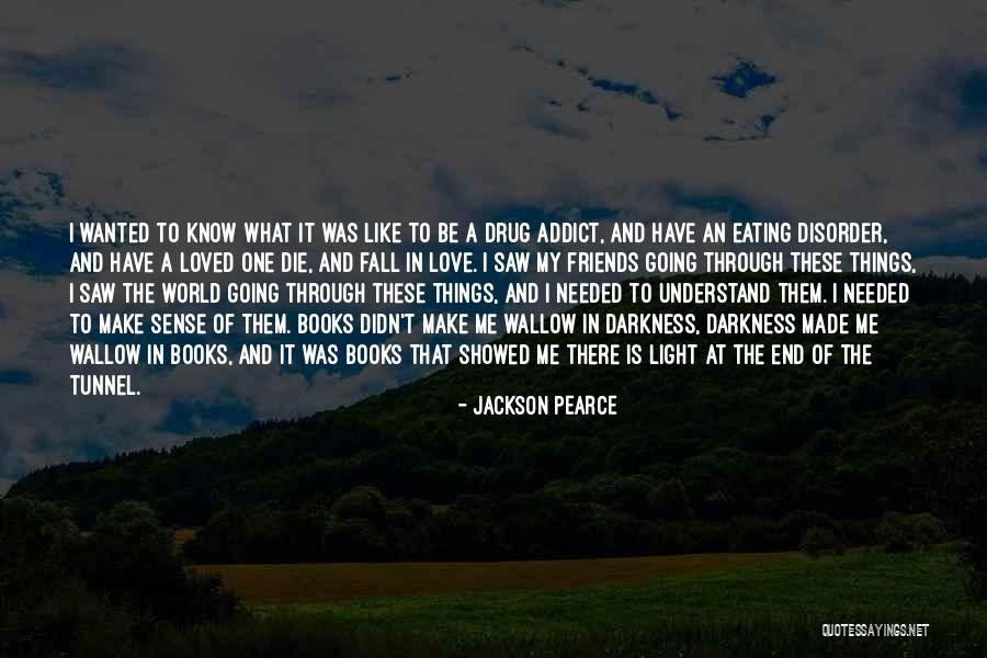 A Drug Addict Quotes By Jackson Pearce