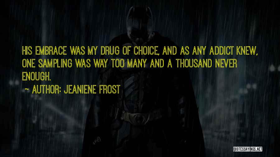 A Drug Addict Quotes By Jeaniene Frost