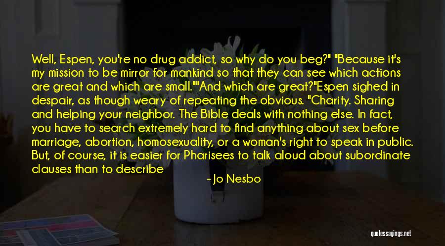 A Drug Addict Quotes By Jo Nesbo