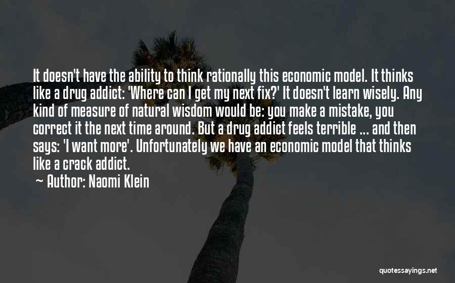 A Drug Addict Quotes By Naomi Klein