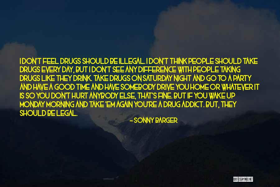 A Drug Addict Quotes By Sonny Barger