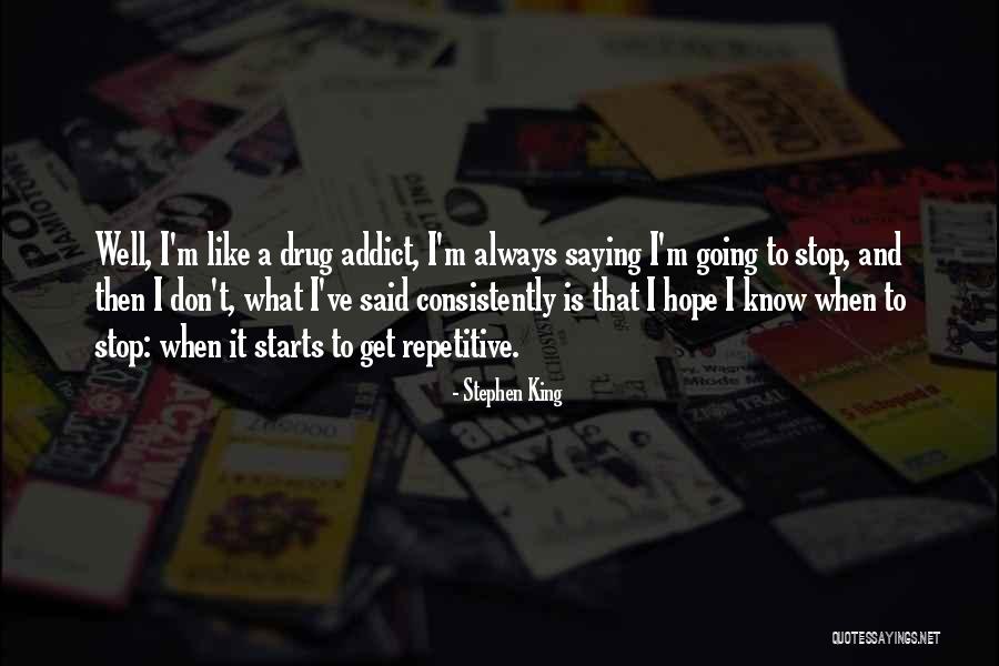 A Drug Addict Quotes By Stephen King