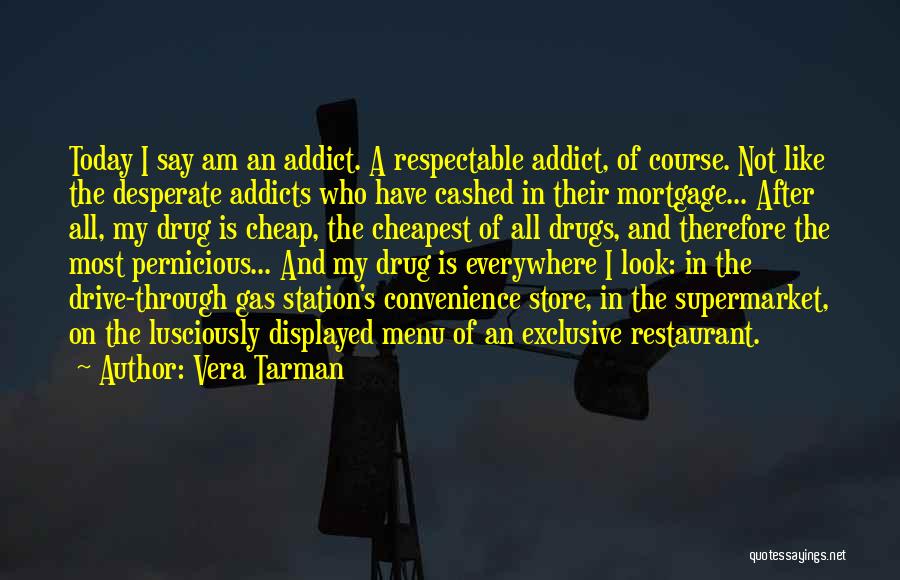 A Drug Addict Quotes By Vera Tarman