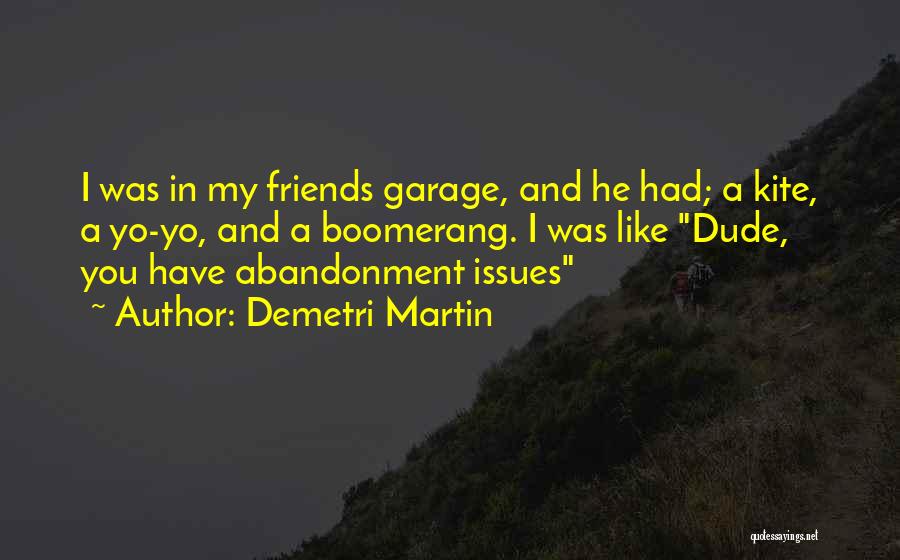 A Dude You Like Quotes By Demetri Martin