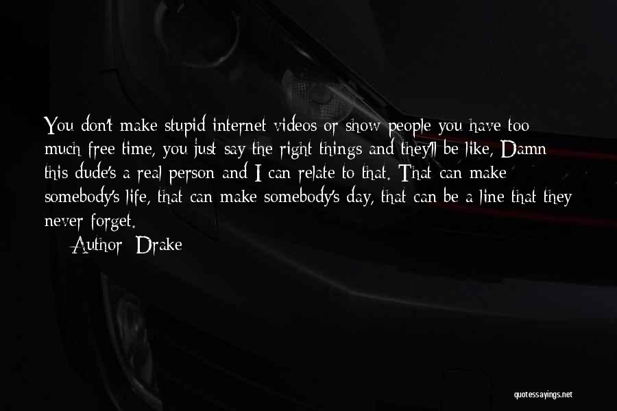 A Dude You Like Quotes By Drake