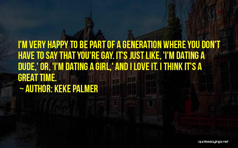 A Dude You Like Quotes By Keke Palmer