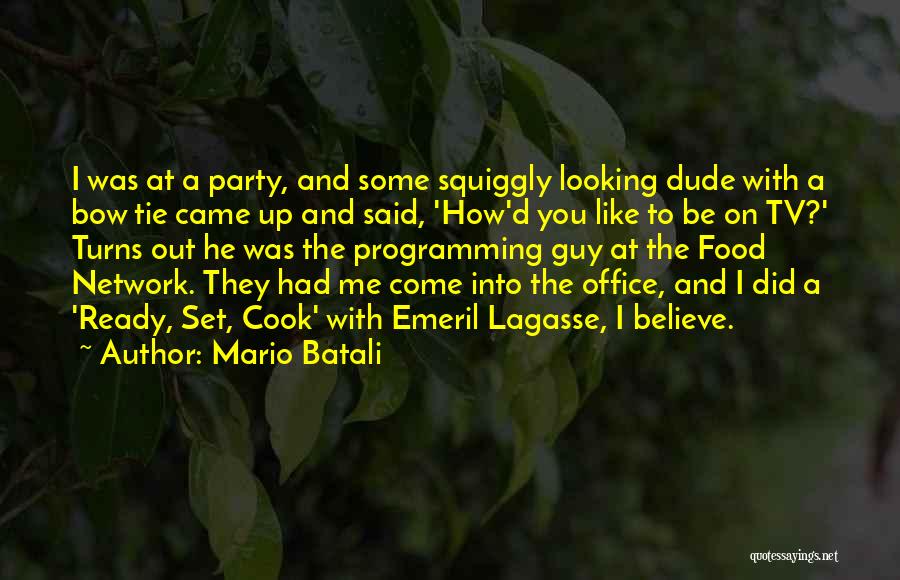 A Dude You Like Quotes By Mario Batali