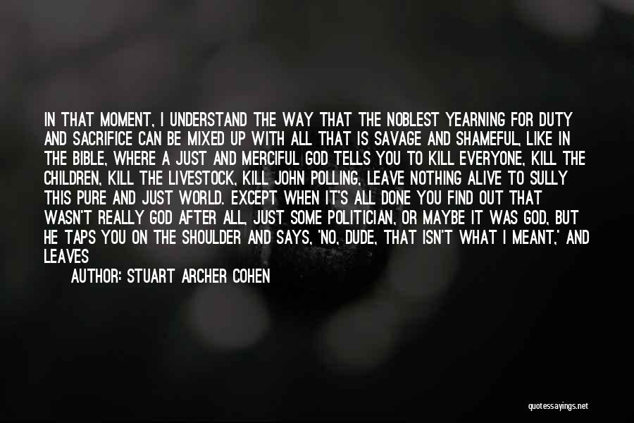 A Dude You Like Quotes By Stuart Archer Cohen