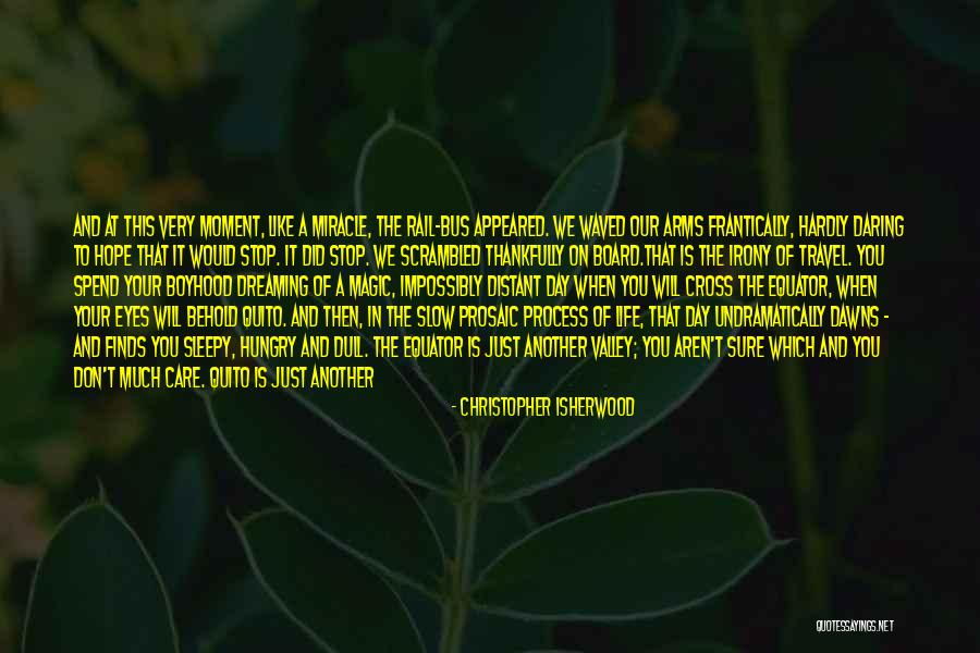 A Dull Life Quotes By Christopher Isherwood