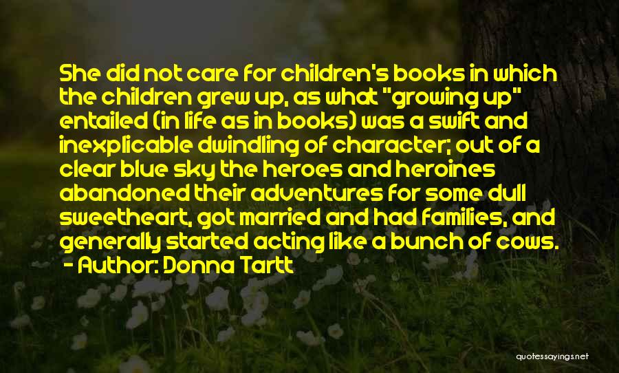 A Dull Life Quotes By Donna Tartt