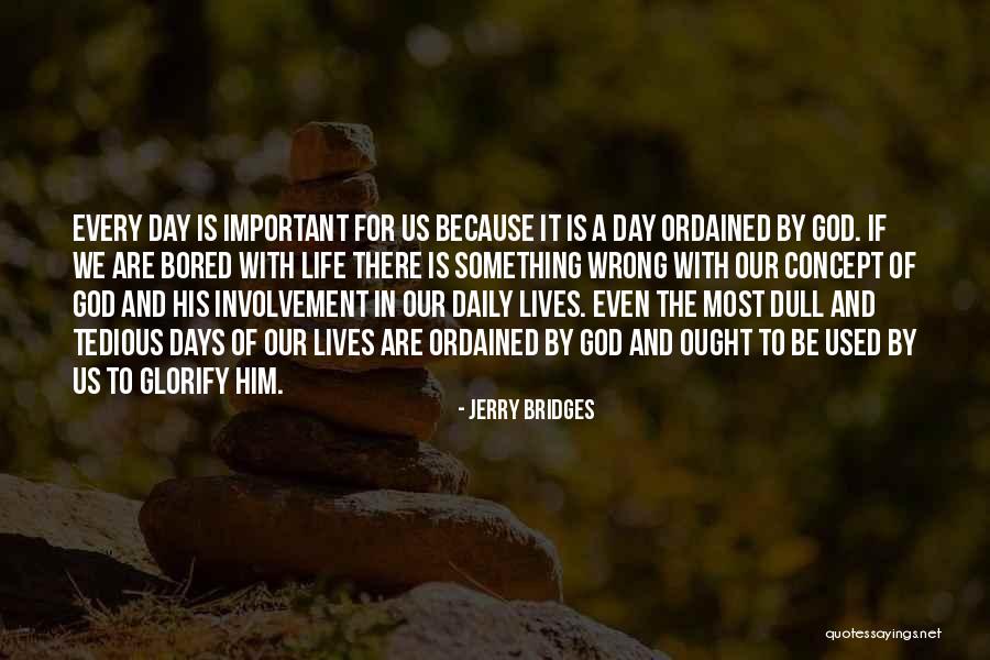 A Dull Life Quotes By Jerry Bridges