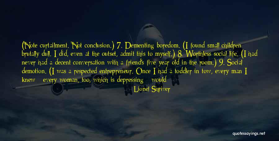 A Dull Life Quotes By Lionel Shriver