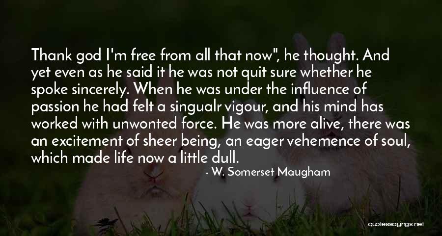 A Dull Life Quotes By W. Somerset Maugham