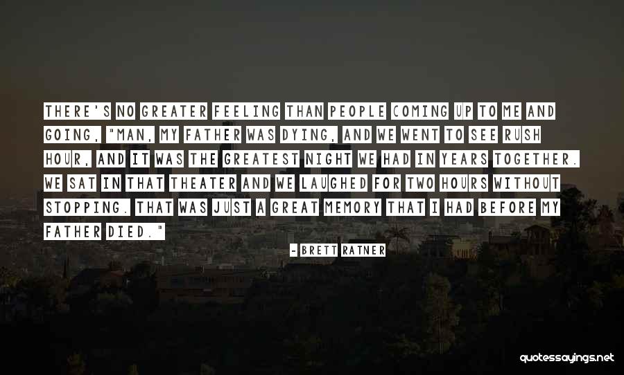 A Dying Father Quotes By Brett Ratner A Dying Father Quotes By Brett Ratner