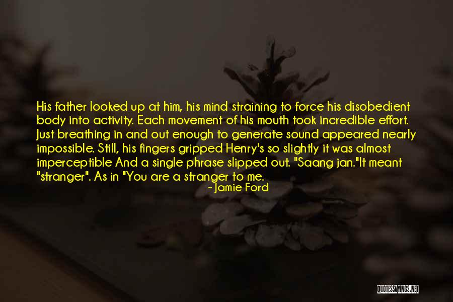 A Dying Father Quotes By Jamie Ford A Dying Father Quotes By Jamie Ford