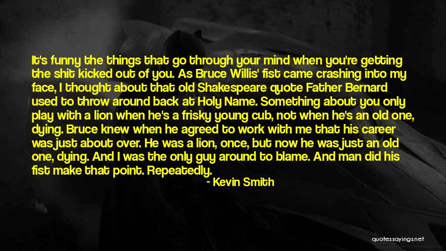 A Dying Father Quotes By Kevin Smith A Dying Father Quotes By Kevin Smith