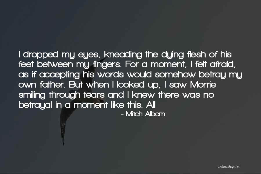 A Dying Father Quotes By Mitch Albom A Dying Father Quotes By Mitch Albom