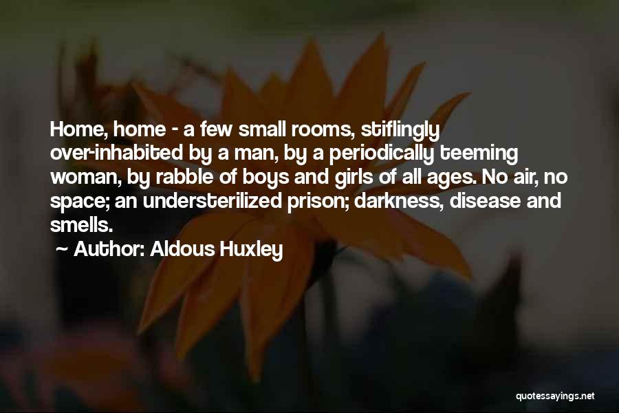 A Dystopian Society Quotes By Aldous Huxley