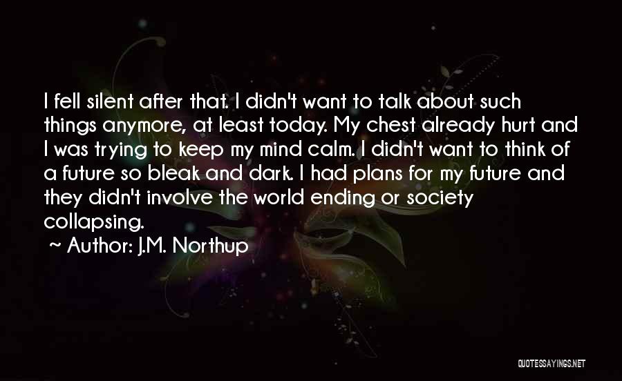 A Dystopian Society Quotes By J.M. Northup